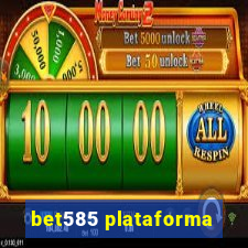 bet585 plataforma